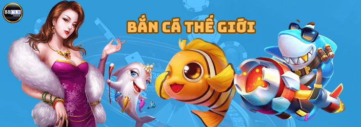 ban-ca-the-gioi-cung-88clb